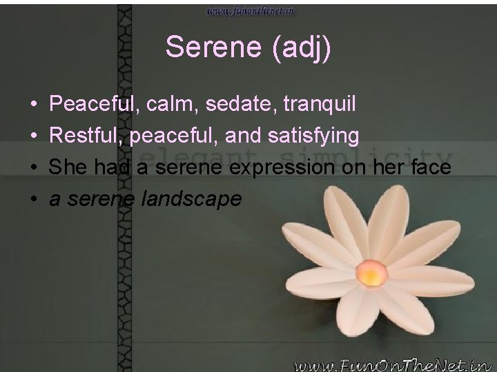 Serene (adj) • • Peaceful, calm, sedate, tranquil Restful, peaceful, and satisfying She had
