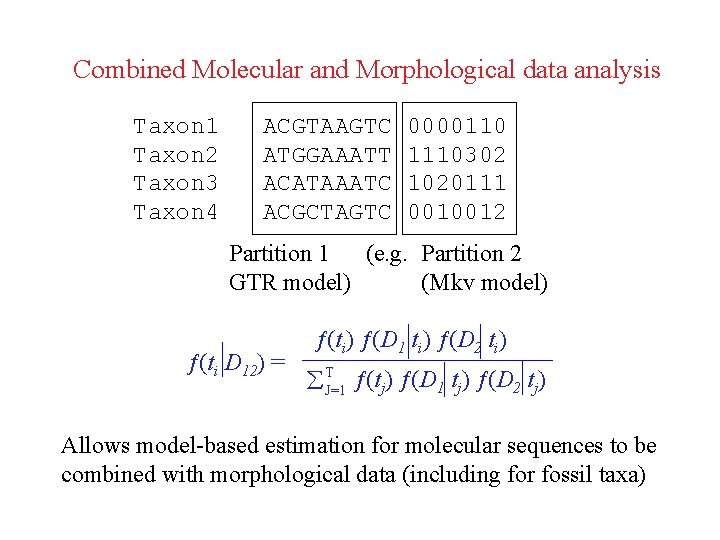 Combined Molecular and Morphological data analysis Taxon 1 Taxon 2 Taxon 3 Taxon 4