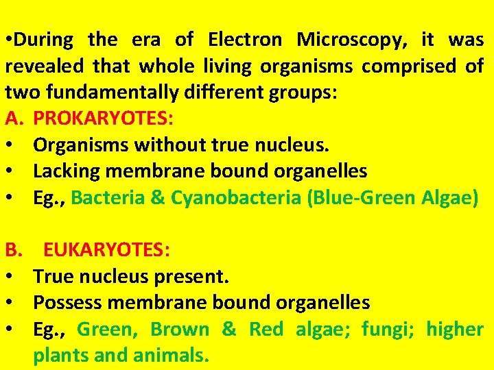  • During the era of Electron Microscopy, it was revealed that whole living