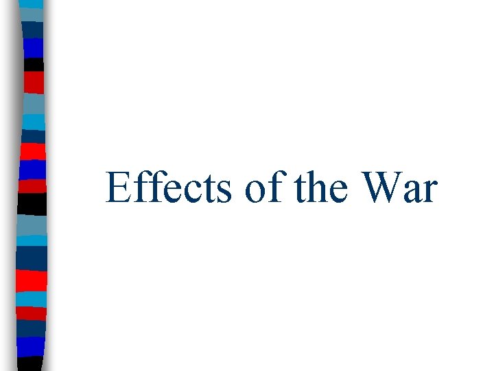 Effects of the War 