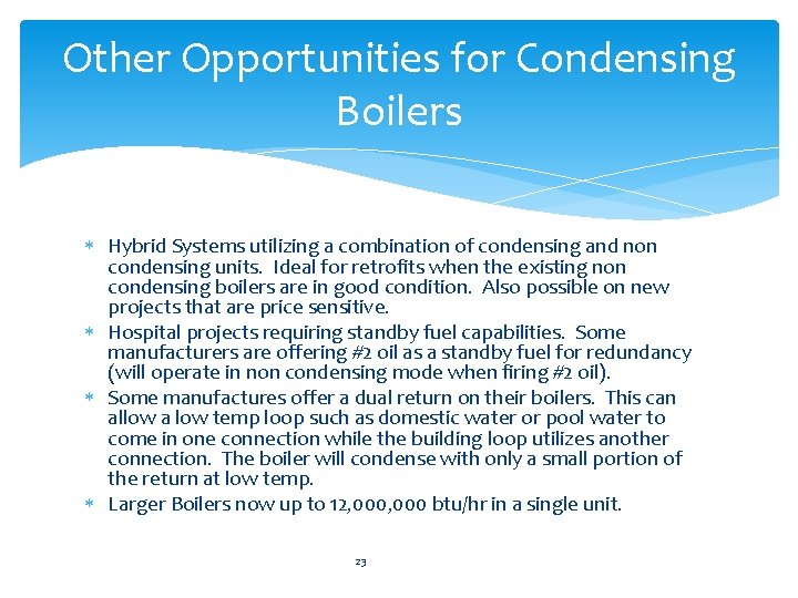 Other Opportunities for Condensing Boilers Hybrid Systems utilizing a combination of condensing and non