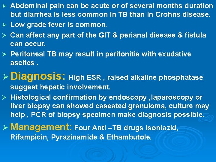 Abdominal pain can be acute or of several months duration but diarrhea is less