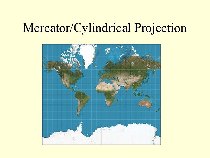 Mercator/Cylindrical Projection 