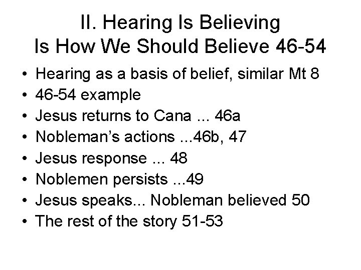 II. Hearing Is Believing Is How We Should Believe 46 -54 • • Hearing