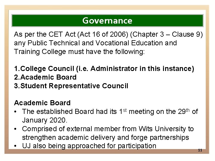 Governance As per the CET Act (Act 16 of 2006) (Chapter 3 – Clause