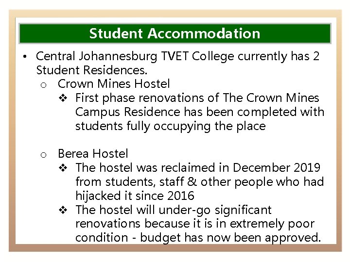 Student Accommodation • Central Johannesburg TVET College currently has 2 Student Residences. o Crown