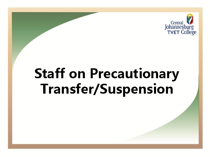 Staff on Precautionary Transfer/Suspension 
