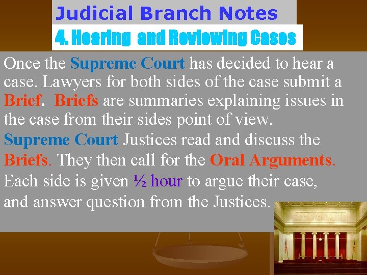 Judicial Branch Notes 4. Hearing and Reviewing Cases Once the Supreme Court has decided