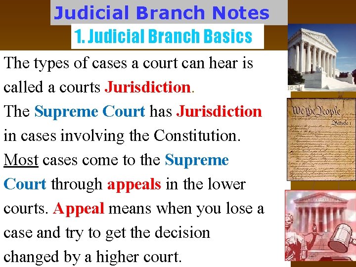 Judicial Branch Notes 1. Judicial Branch Basics The types of cases a court can