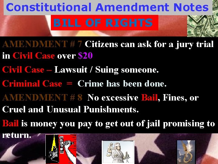 Constitutional Amendment Notes BILL OF RIGHTS AMENDMENT # 7 Citizens can ask for a