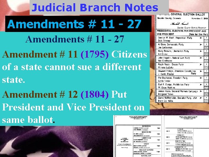 Judicial Branch Notes Amendments # 11 - 27 Amendment # 11 (1795) Citizens of