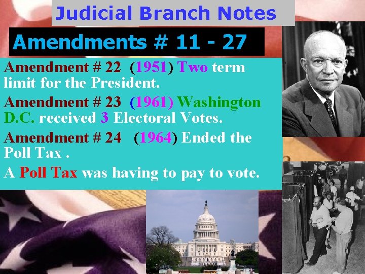 Judicial Branch Notes Amendments # 11 - 27 Amendment # 22 (1951) Two term