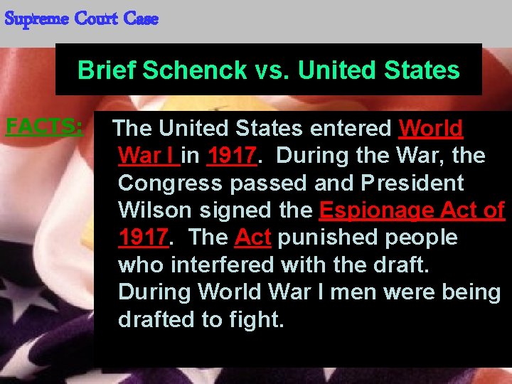 Supreme Court Case Brief Schenck vs. United States FACTS: The United States entered World