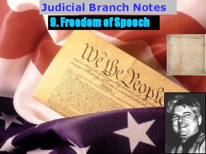 Judicial Branch Notes 9. Freedom of Speech 
