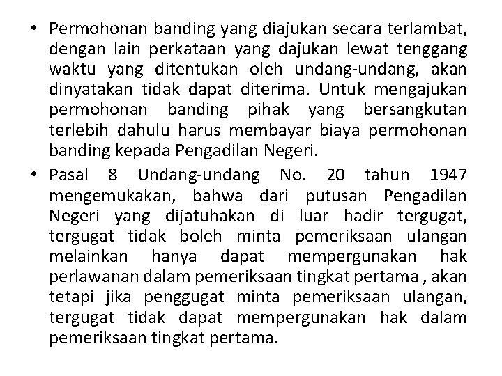  • Permohonan banding yang diajukan secara terlambat, dengan lain perkataan yang dajukan lewat