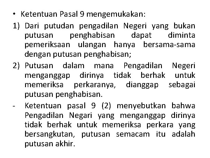  • Ketentuan Pasal 9 mengemukakan: 1) Dari putudan pengadilan Negeri yang bukan putusan