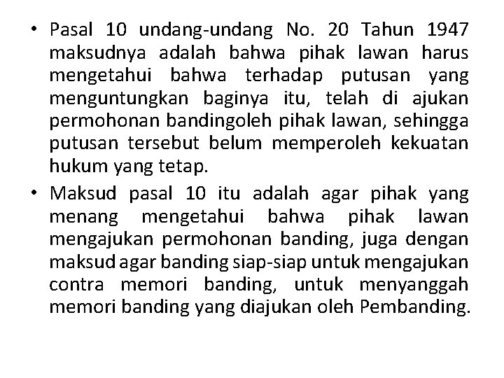  • Pasal 10 undang-undang No. 20 Tahun 1947 maksudnya adalah bahwa pihak lawan