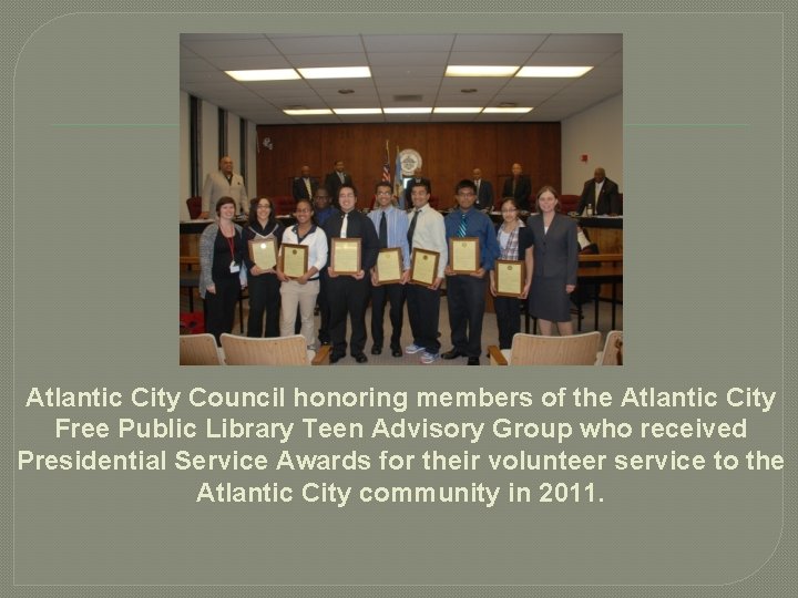 Atlantic City Council honoring members of the Atlantic City Free Public Library Teen Advisory