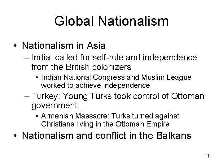 Global Nationalism • Nationalism in Asia – India: called for self-rule and independence from