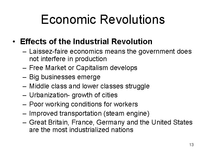 Economic Revolutions • Effects of the Industrial Revolution – Laissez-faire economics means the government