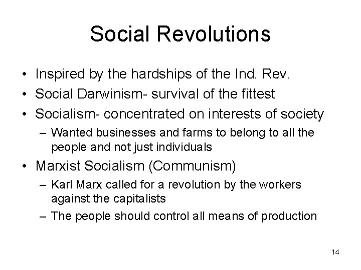 Social Revolutions • Inspired by the hardships of the Ind. Rev. • Social Darwinism-