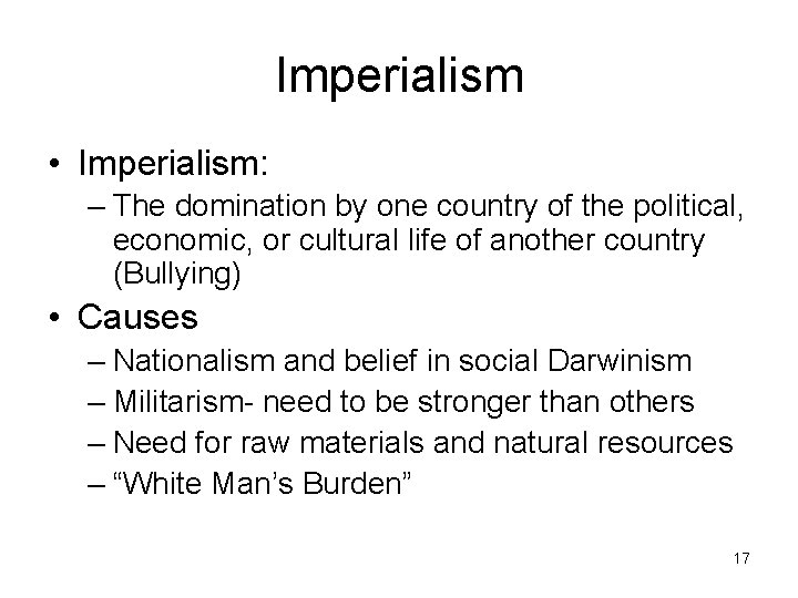 Imperialism • Imperialism: – The domination by one country of the political, economic, or