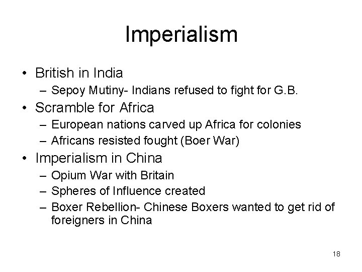 Imperialism • British in India – Sepoy Mutiny- Indians refused to fight for G.