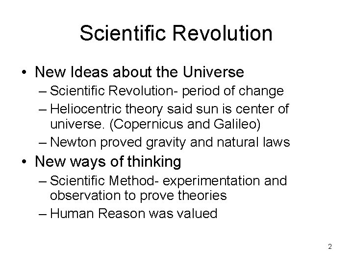 Scientific Revolution • New Ideas about the Universe – Scientific Revolution- period of change