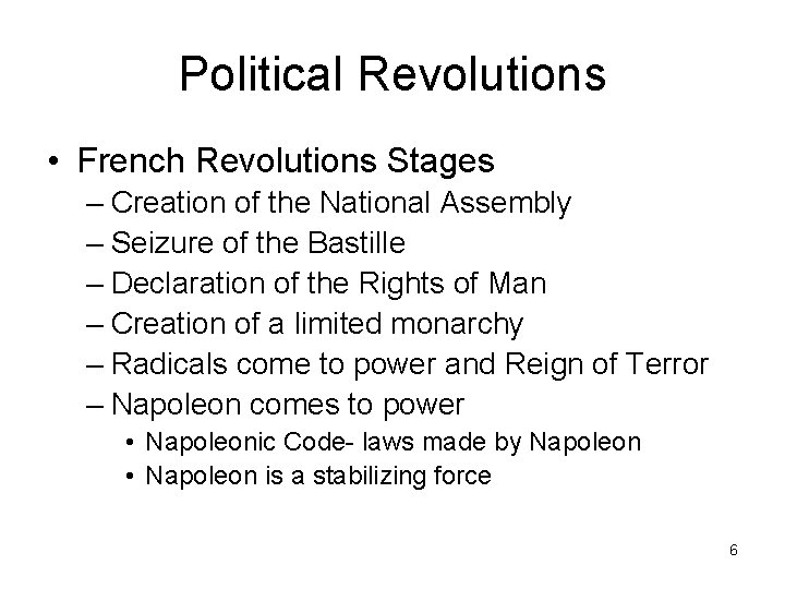 Political Revolutions • French Revolutions Stages – Creation of the National Assembly – Seizure