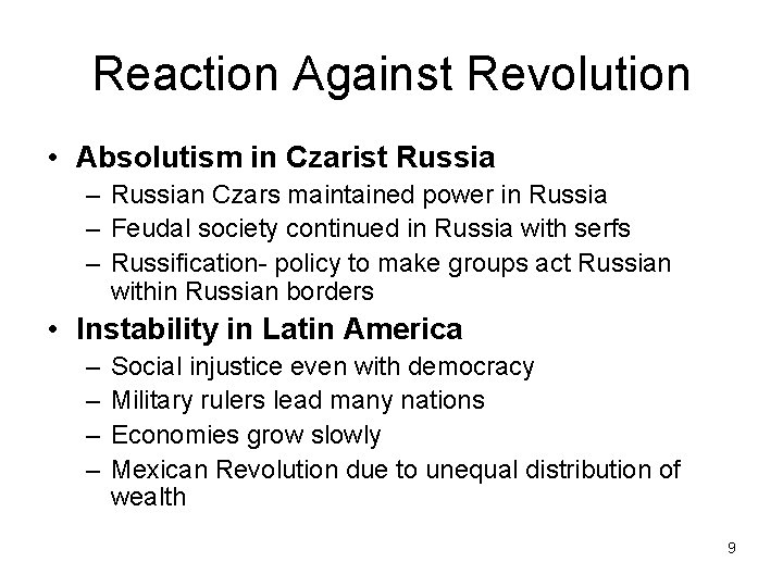 Reaction Against Revolution • Absolutism in Czarist Russia – Russian Czars maintained power in