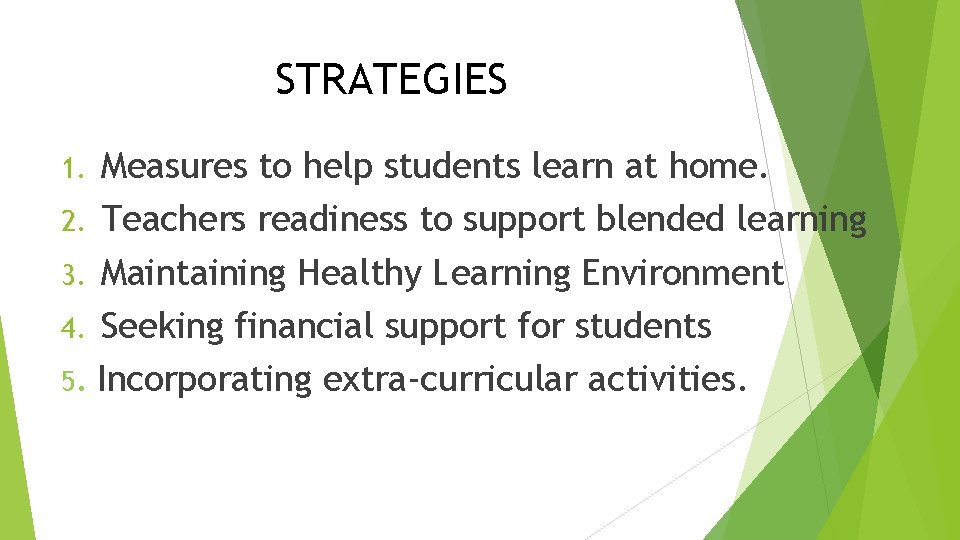 STRATEGIES Measures to help students learn at home. 2. Teachers readiness to support blended