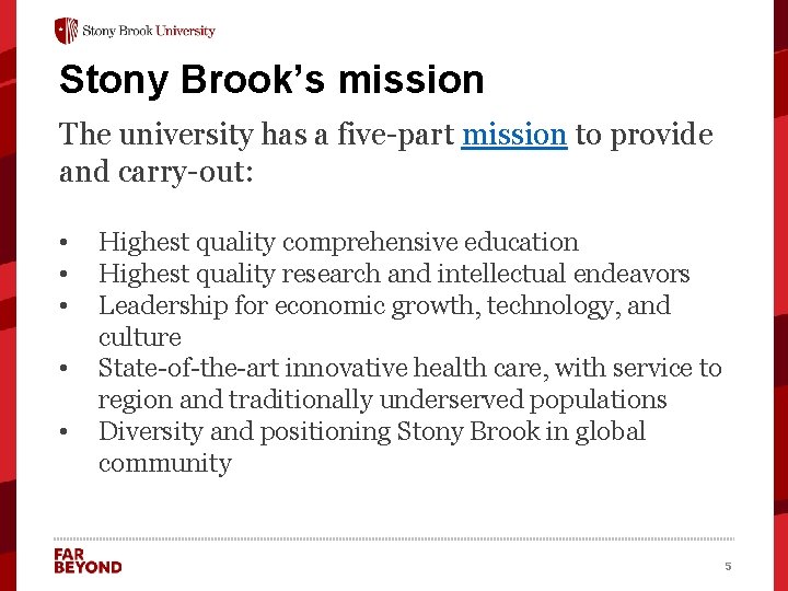 Stony Brook’s mission The university has a five-part mission to provide and carry-out: •