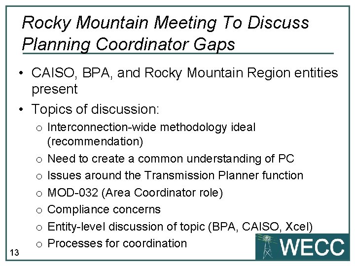 Rocky Mountain Meeting To Discuss Planning Coordinator Gaps • CAISO, BPA, and Rocky Mountain