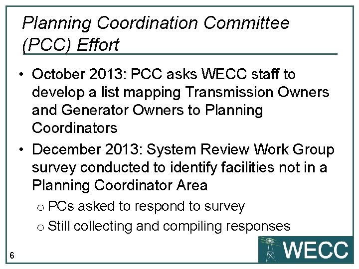 Planning Coordination Committee (PCC) Effort • October 2013: PCC asks WECC staff to develop