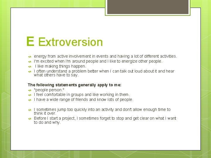 E Extroversion energy from active involvement in events and having a lot of different