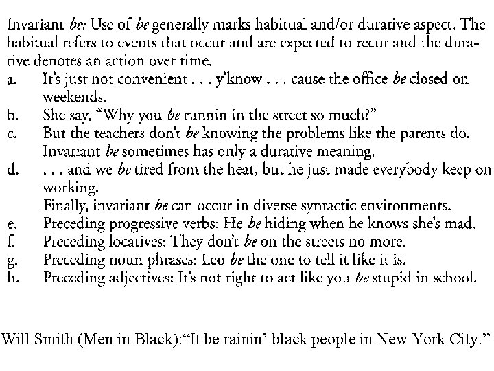 Will Smith (Men in Black): “It be rainin’ black people in New York City.