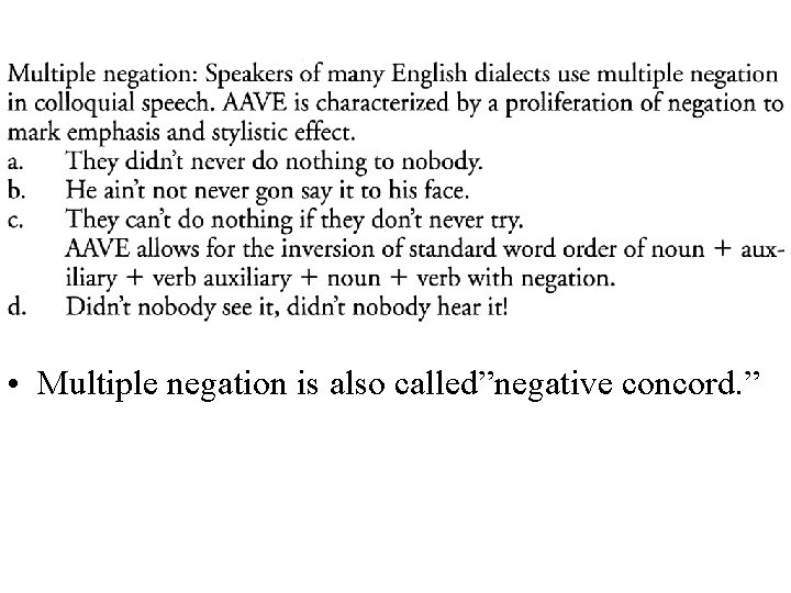  • Multiple negation is also called”negative concord. ” 