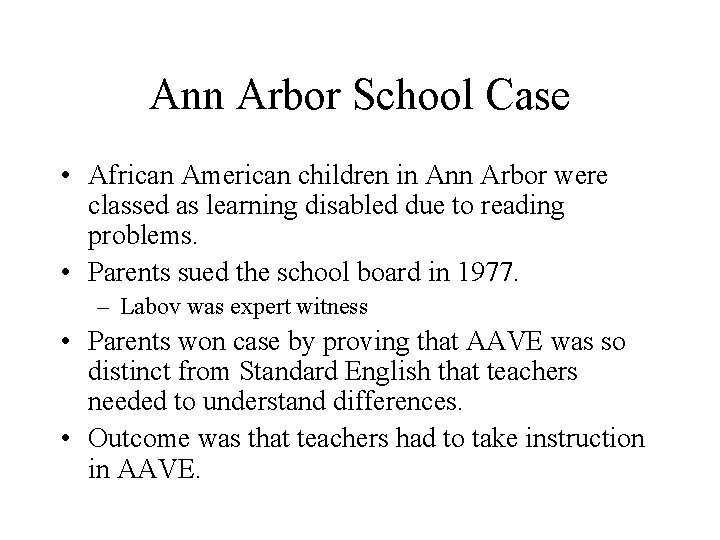 Ann Arbor School Case • African American children in Ann Arbor were classed as