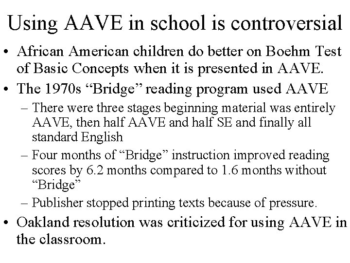 Using AAVE in school is controversial • African American children do better on Boehm