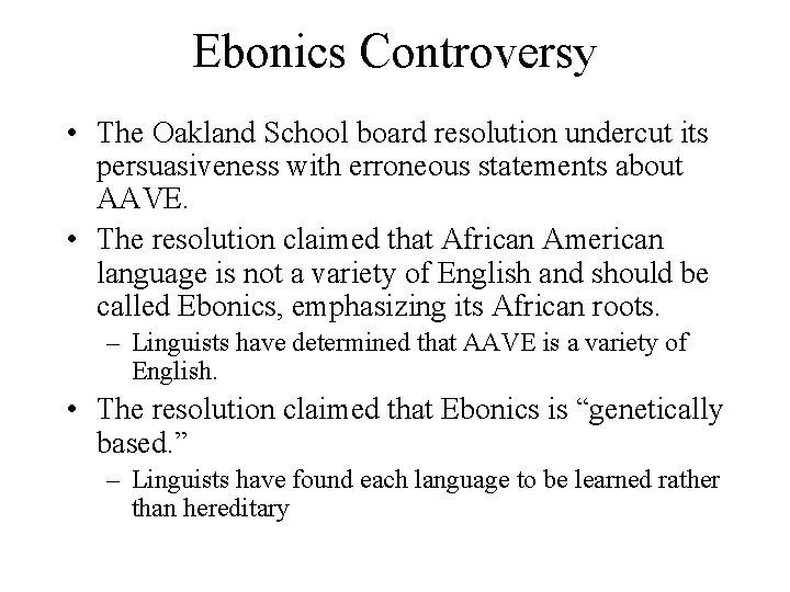 Ebonics Controversy • The Oakland School board resolution undercut its persuasiveness with erroneous statements