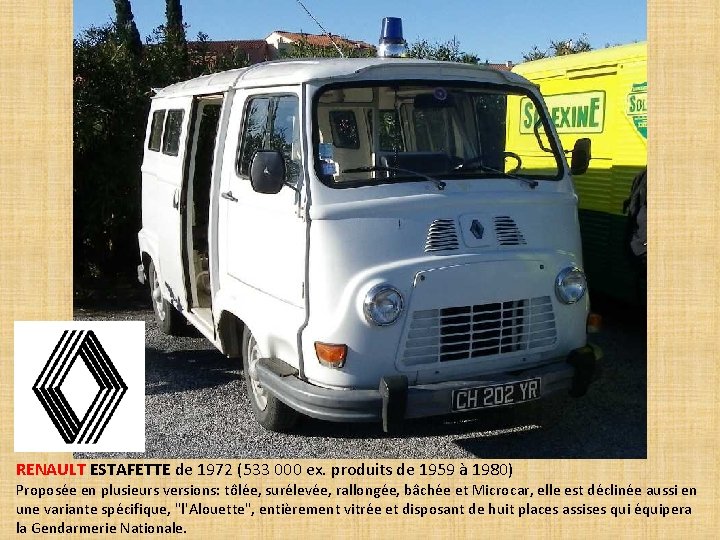 RENAULT ESTAFETTE de 1972 (533 000 ex. produits de 1959 à 1980) Proposée en