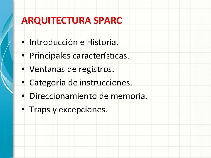 ARQUITECTURA SPARC • • • Introducción e Historia. Principales características. Ventanas de registros. Categoría