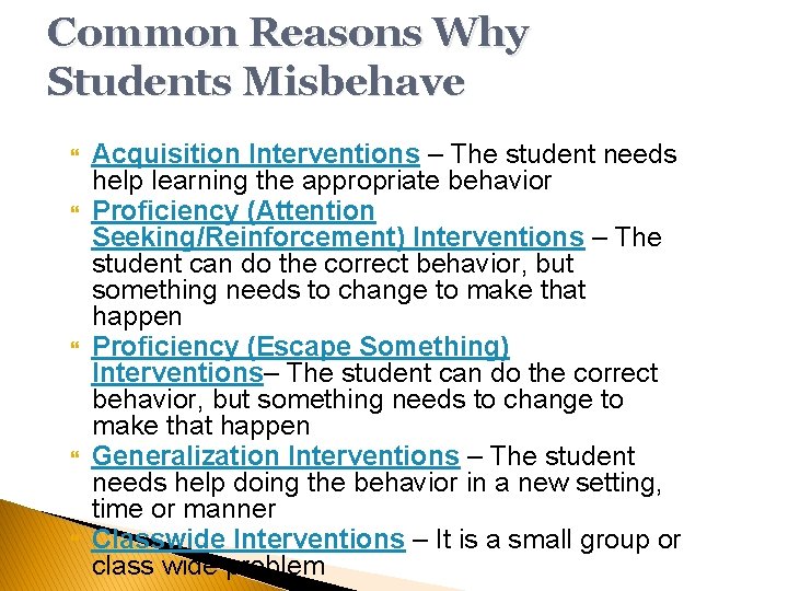 Common Reasons Why Students Misbehave Acquisition Interventions – The student needs help learning the