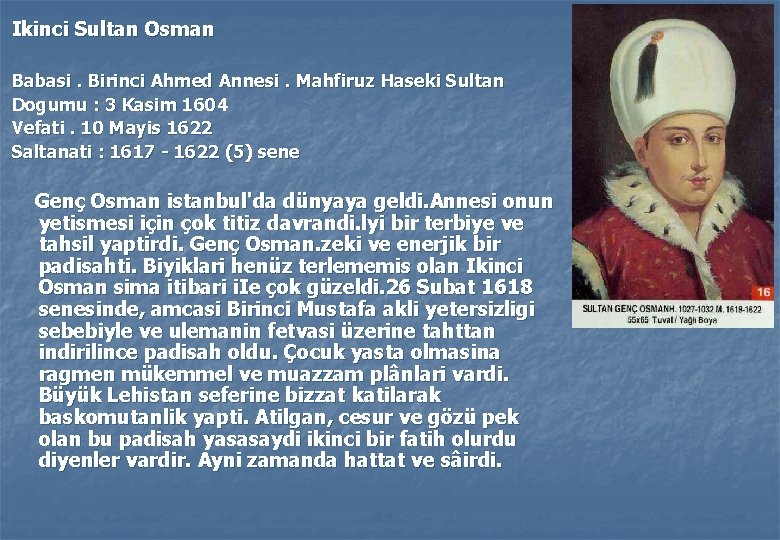 Ikinci Sultan Osman Babasi. Birinci Ahmed Annesi. Mahfiruz Haseki Sultan Dogumu : 3 Kasim