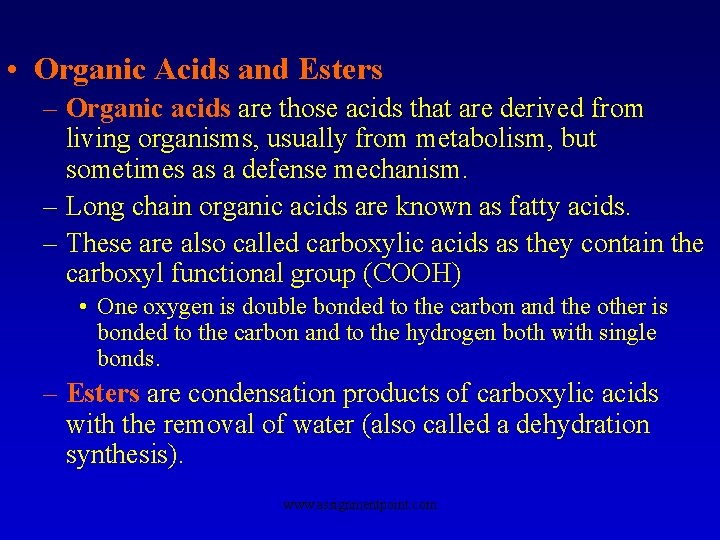  • Organic Acids and Esters – Organic acids are those acids that are
