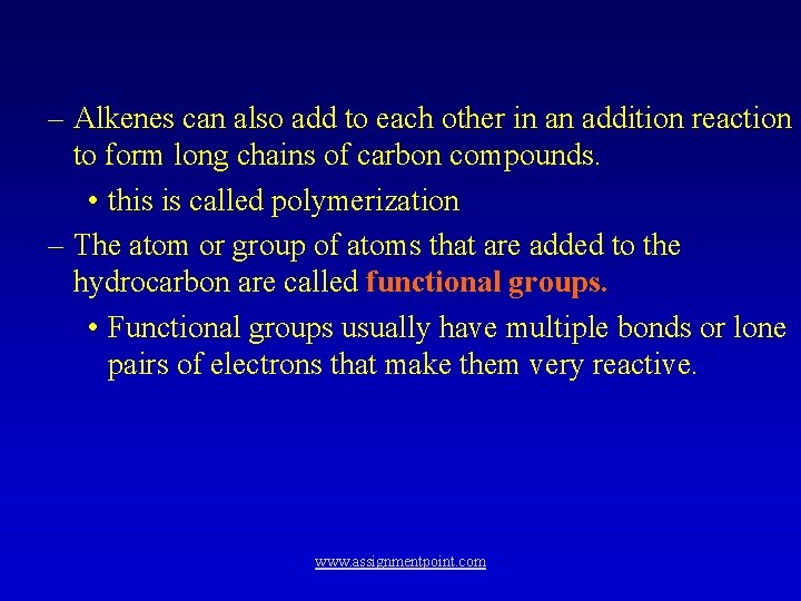 – Alkenes can also add to each other in an addition reaction to form