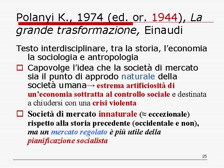 Polanyi K. , 1974 (ed. or. 1944), La grande trasformazione, Einaudi Testo interdisciplinare, tra
