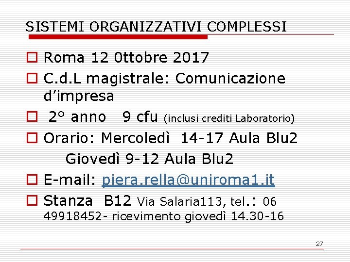 SISTEMI ORGANIZZATIVI COMPLESSI o Roma 12 0 ttobre 2017 o C. d. L magistrale: