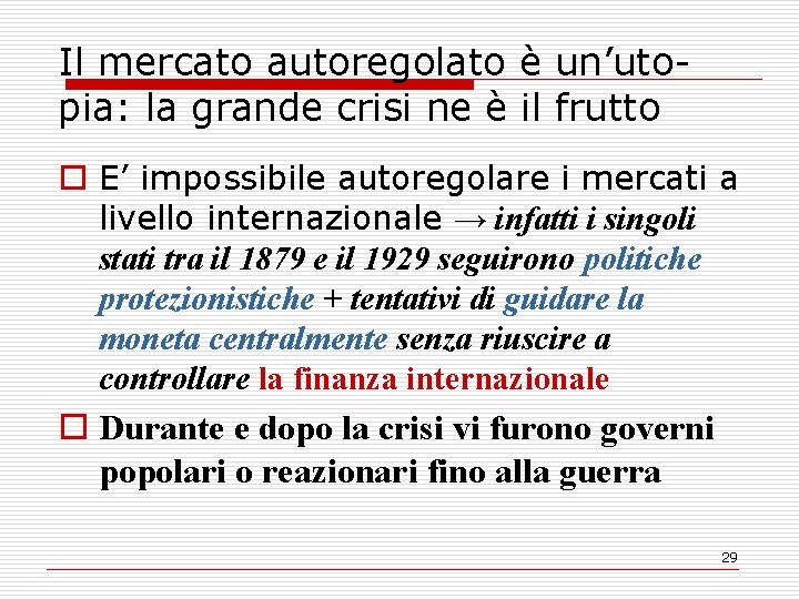 Il mercato autoregolato è un’utopia: la grande crisi ne è il frutto o E’