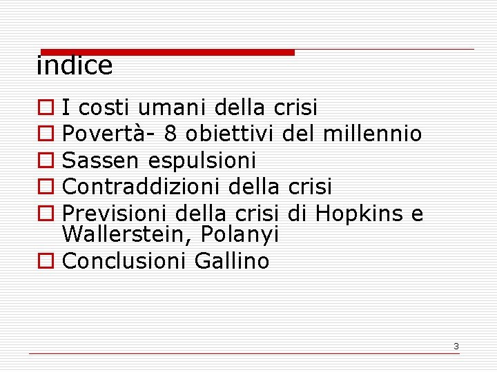 indice o I costi umani della crisi o Povertà- 8 obiettivi del millennio o